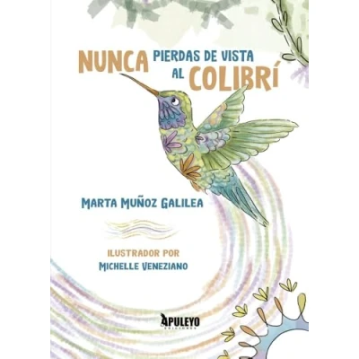 Imagen de Nunca Pierdas De Vista Al Colibrí
