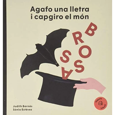 Imagen de Agafo una lletra i capgiro el món. Joan Brossa (Els nostres il·lustres)