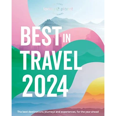 Imagen de Lonely Planet&#039;s Best In Travel 2024 Varios Autores (autor)