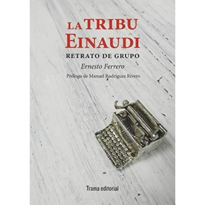 Imagen de La tribu Einaudi: Retrato de grupo: 31 (Tipos móviles)