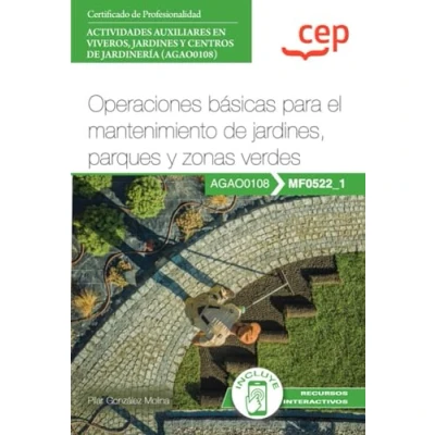 Imagen de Manual. Operaciones básicas para el mantenimiento de jardines, parques y zonas verdes (MF0522_1). Certificados profesionalidad. Actividades ... centros jardinería (AGAO0108) (FORMACION)