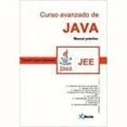 Imagen de Curso avanzado de JAVA. JEE: Manual práctico (SIN COLECCION)