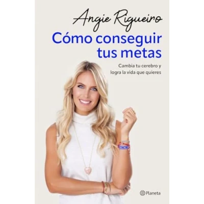 Imagen de Cómo conseguir tus metas: Cambia tu cerebro y logra la vida que quieres (No Ficción)