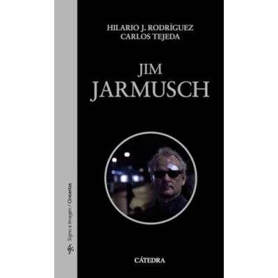 Imagen de Jim Jarmusch (Signo e imagen Signo imagen. Cineastas)