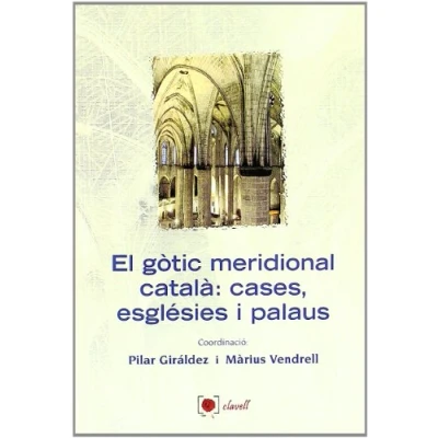 Imagen de GOTIC MERIDIONAL CATALA: CASES, ESGLESIES I PALAUS (SIN COLECCION)