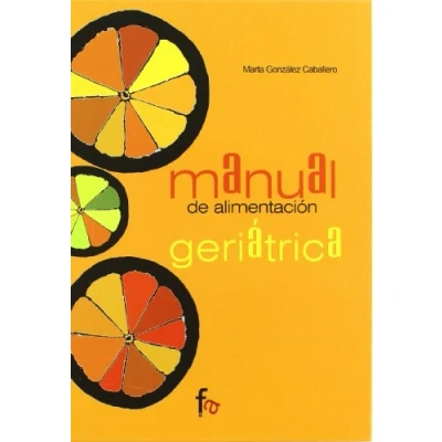 Imagen de Manual De Alimentacion Geriatrica (Alimentación y nutrición)
