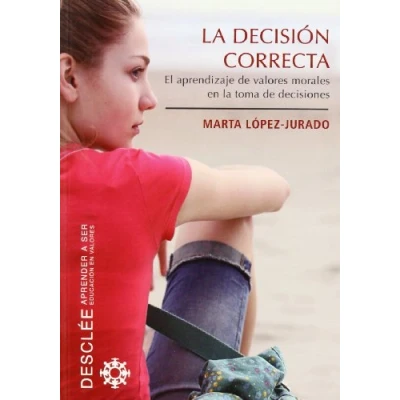 Imagen de la decisión correcta: El aprendizaje de valores morales en toma decisiones (Aprender a ser)
