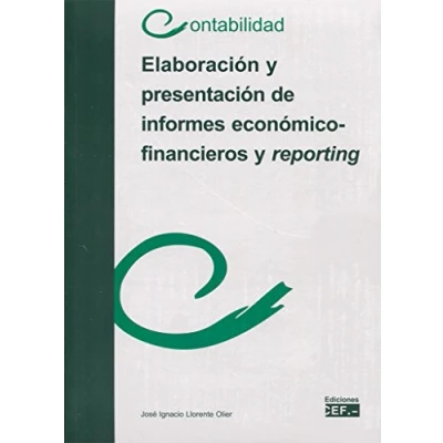 Imagen de ELABORACIÓN Y PRESENTACIÓN DE INFORMES ECONÓMICO FINANCIEROS REPORTING (SIN COLECCION)