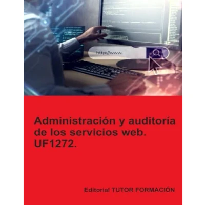 Imagen de Uf1272. Administración Y Auditoría De Los Servicios Web