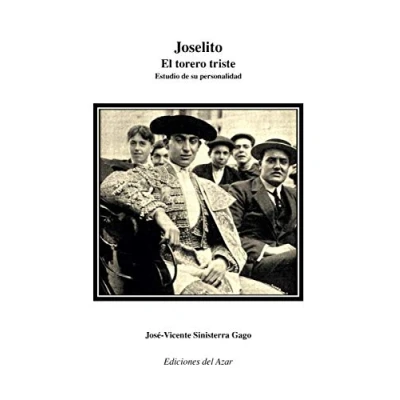 Imagen de Joselito el torero triste: Un estudio de su personalidad (LIBROS SINGULARES)