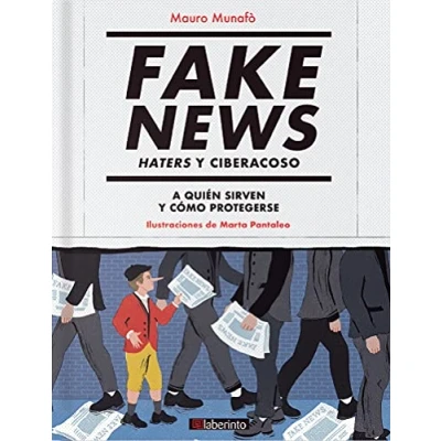 Imagen de Fake News. Haters y ciberacoso: A quién sirven cómo protegerse (SIN COLECCION)