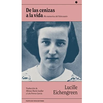 Imagen de De Las Cenizas A La Vida: Mis memorias del Holocausto: 7 (Narrativa)