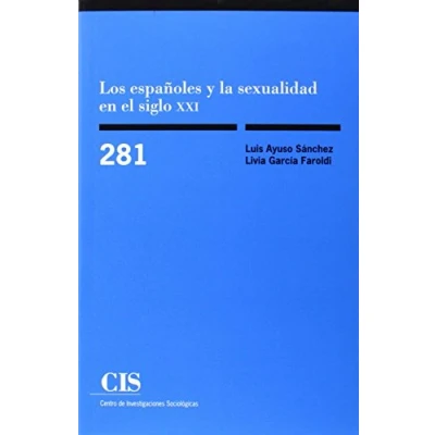 Imagen de Españoles y la sexualidad en el siglo XXI,Los: 281 (Monografías)