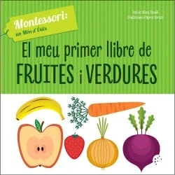 Imagen de EL MEU PRIMER LLIBRE DE FRUITES I VERDURES (Vvkids Montessori) 9788468261768