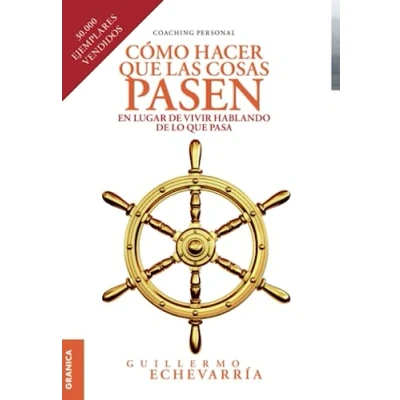 Imagen de Cómo hacer que las cosas pasen: En lugar de vivir hablando lo pasa (SIN COLECCION)