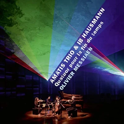 Imagen de Messiaen : Quatuor pour la fin du temps. Hausmann, Amatis Trio..