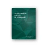 Imagen de Servicio y atención al cliente en restaurante: Normas de servicio, protocolos comunicación técnicas venta (Hostelería turismo)