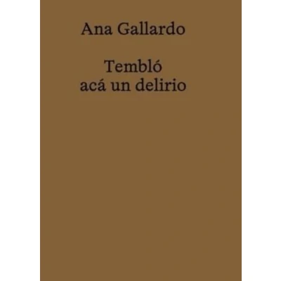 Imagen de Ana Gallardo. Tembló acá un delirio: 8 (FUERA DE COLECCION)