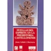 Imagen de Huellas del espíritu en la prehistoria castellonense