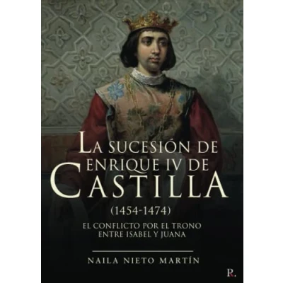 Imagen de La sucesión de Enrique IV Castilla (1454 1474): el conflicto por trono entre Isabel y Juana