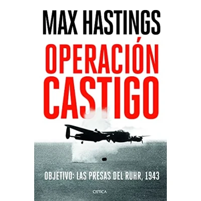 Imagen de Operación Castigo: Objetivo: las presas del Ruhr, 1943 (Memoria Crítica)