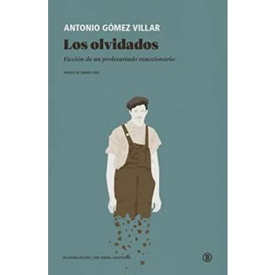 Imagen de LOS OLVIDADOS: Ficción de un proletariado reaccionario (Serie General Universitaria)