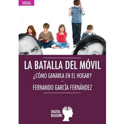 Imagen de Batalla Del Movil, La: ¿Cómo ganarla en el hogar: 34 (Argumentos para s. XXI)