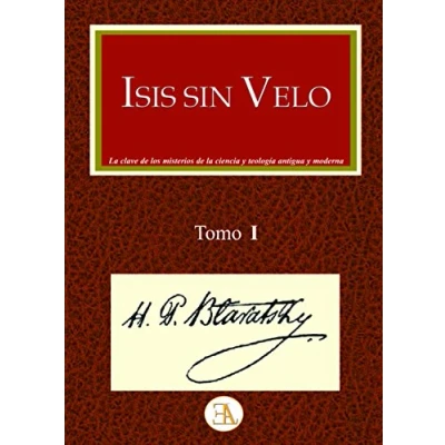 Imagen de Isis sin velo: Tomo I, la clave de los misterios ciencia y teología antigua moderna. (Teosofía)