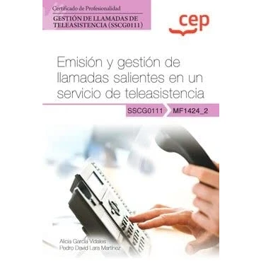Imagen de Manual. Emisión y Gestión de llamadas salientes en un servicio teleasistencia (MF1424_2). Certificados profesionalidad. (SSCG0111) (SIN COLECCION)