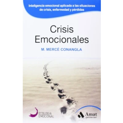 Imagen de Crisis Emocionales Inteligencia Emocional Aplicada A Las Situaciones De (Ecologia Emocional)