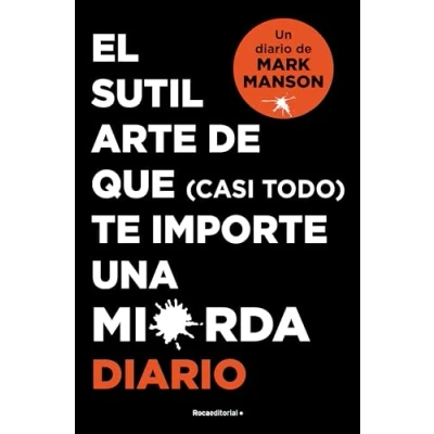 Imagen de El sutil arte de que (casi todo) te importe una mierda. Diario (No ficción)