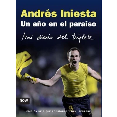 Imagen de Un A･O En El Paraiso Iniesta 5ｦed: Mi diario del triplete (DEPORTE)