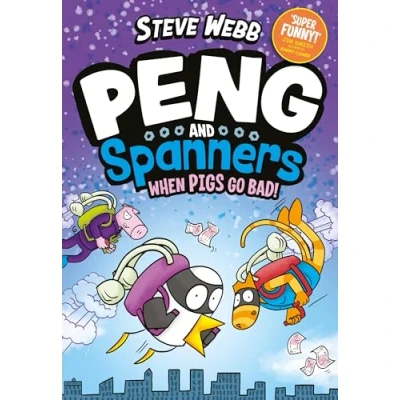 Imagen de Peng And Spanners: When Pigs Go Bad!