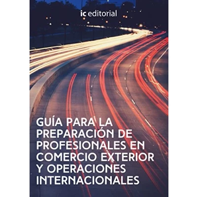 Imagen de Guía para la preparación de profesionales en comercio exterior y operaciones internacionales (SIN COLECCION)