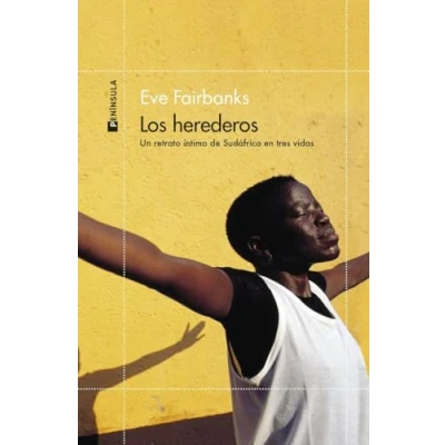 Imagen de Los herederos: Un retrato íntimo de Sudáfrica en tres vidas (ODISEAS)