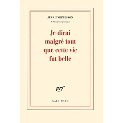 Imagen de Je Dirai Malgré Tout Que Cette Vie Fut Belle