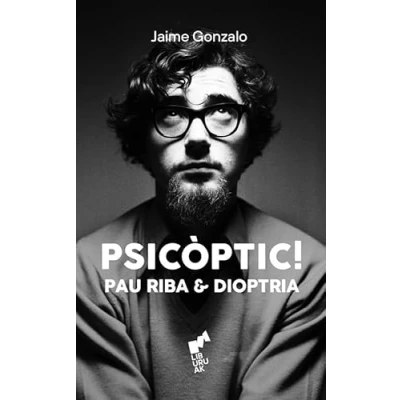 Imagen de Psicòptic!: Pau Riba &amp; Dioptria (ARIMA)