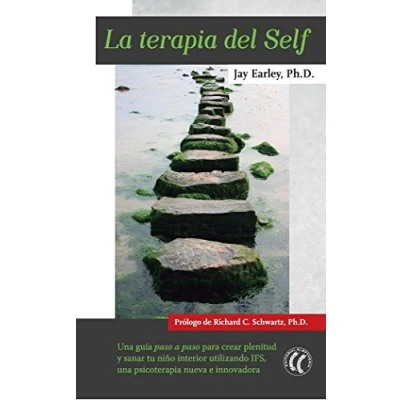 Imagen de La Terapia Del Self: una guía paso a para crear plenitud y sanar tu niño interior utilizando IFS, psicoterapia nueva e innovadora, (SIN COLECCION)