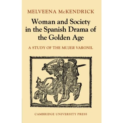Imagen de Woman and society in the spanish drama of golden age paperback