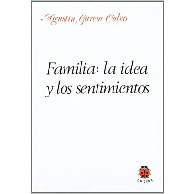 Imagen de Familia, La Idea Y Los Sentimientos (SIN COLECCION)