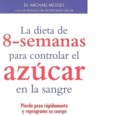 Imagen de La Dieta De 8 Semanas Para Controlar El Azúcar En Sangre (SALUD Y VIDA DIARIA)