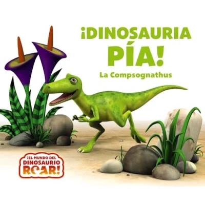 Imagen de ¡Dinosauria Pía! La Compsognathus (Castellano A PARTIR DE 0 AÑOS CUENTOS Otros libros)