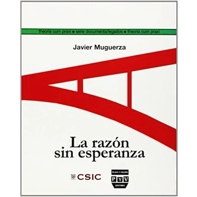 Imagen de La razón sin esperanza : (Siete trabajos y un problema de ética): 1 (Theoria cum praxi. Serie Documenta/Legados)