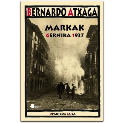 Imagen de Markak. Gernika 1937 (Upaingoa Saila)