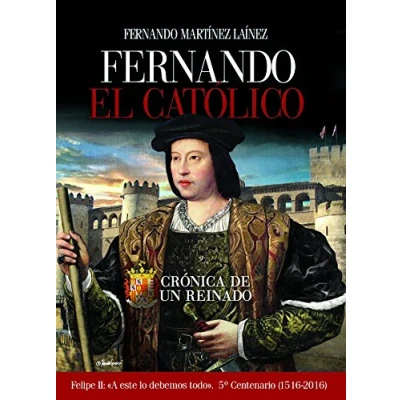 Imagen de Fernando El Católico: Crónica de un reinado (Clío crónicas la historia)