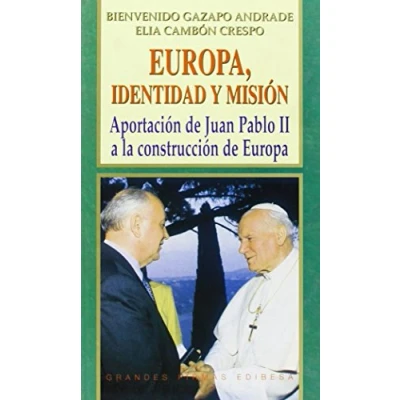Imagen de Europa. Identidad y misión: Aportación de Juan Pablo II a la construcción Europa (Grandes firmas Edibesa)