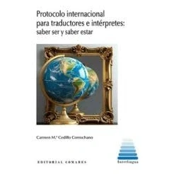 Imagen de Protocolo Internacional Para Traductores E Intérpretes. Saber Ser Y Sa