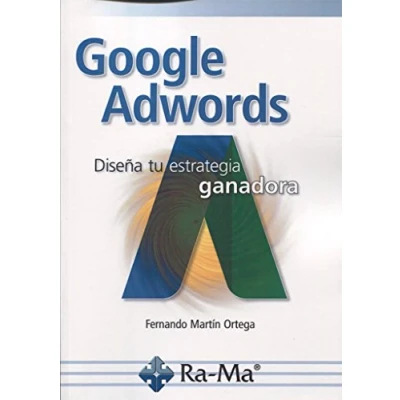 Imagen de Google Adwords. DiseñA Tu Estrategia Ganadora (INFORMATICA GENERAL)