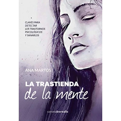 Imagen de la trastienda de mente: Claves para detectar los trastornos psicológicos y sanarlos (BOREALIS PSICOLOGIA)
