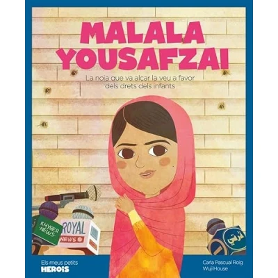 Imagen de Malala Yousafzai. La Noia Que Va Alçar Veu A Favor Dels Drets Infants: 12 (ELS MEUS PETITS HEROIS)